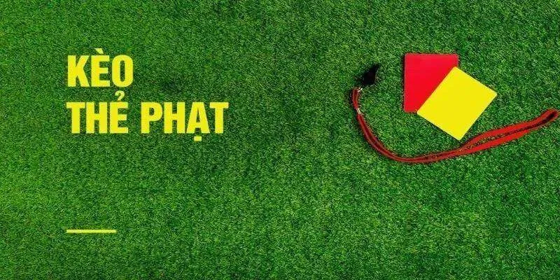 Tìm hiểu về kèo thẻ phạt