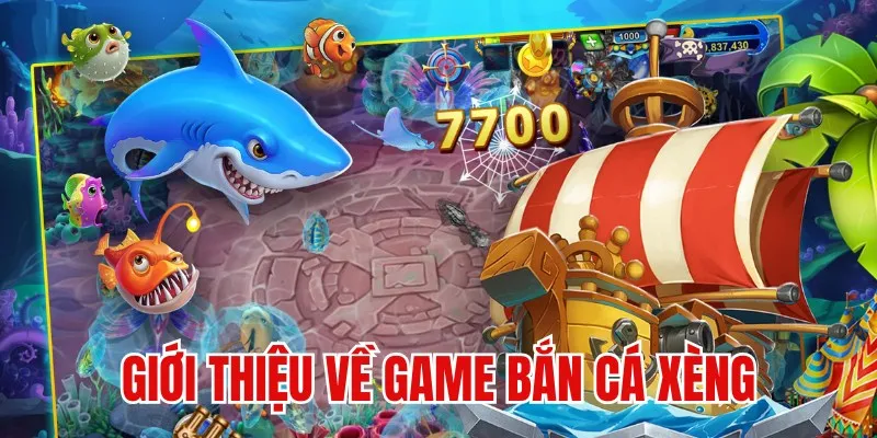 Tổng hợp những thông tin về game bắn cá xèng